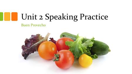 Unit 2 Speaking Practice Buen Provecho. Prompt #1: Mi Receta Favorita Describe how to prepare your favorite recipe. Be sure to include the following: