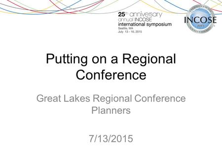 Putting on a Regional Conference Great Lakes Regional Conference Planners 7/13/2015.