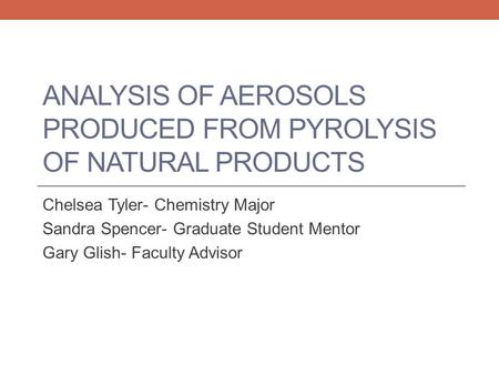 Analysis of Aerosols Produced From Pyrolysis of Natural Products