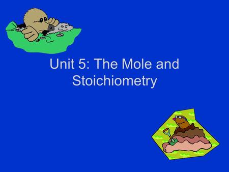 Unit 5: The Mole and Stoichiometry. What Can A Coefficient Equal? A coefficient represents the number of elements or molecules in a chemical equation.