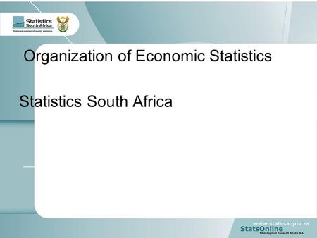 Organization of Economic Statistics Statistics South Africa.