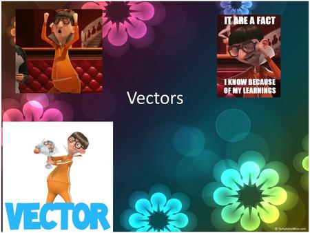 Vectors.