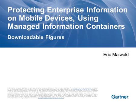 © 2014 Gartner, Inc. and/or its affiliates. All rights reserved. Gartner is a registered trademark of Gartner, Inc. or its affiliates. This publication.