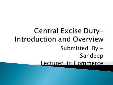 Central Excise Duty- Introduction and Overview