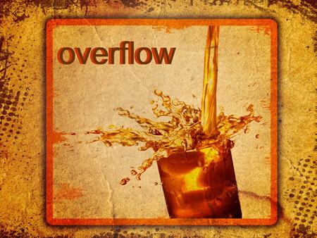 Overflow. Part 4 Overflowing Joy Overflow – perisseia “Superabundance”