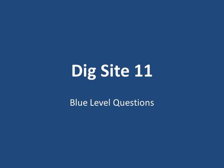 Dig Site 11 Blue Level Questions. Who did the Lord give Israel rest from? (23:1) 1.The prophets of Baal 2.All their enemies 3.The Egyptians 4.All of the.