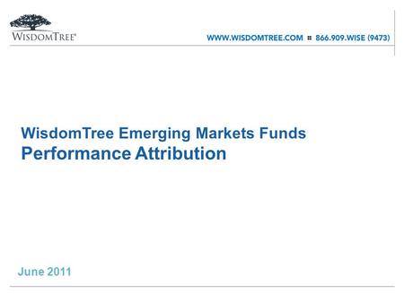 WisdomTree Emerging Markets Funds Performance Attribution June 2011.