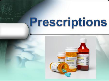 Prescriptions.