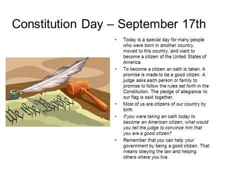 Today is a special day for many people who were born in another country, moved to this country, and want to become a citizen of the United States of America.