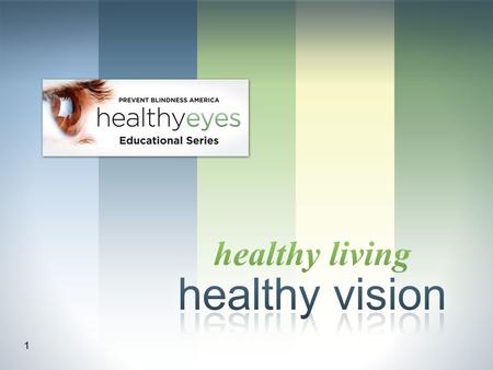 1. 22 is an important part of The healthier you are, the better chance you have of avoiding risks to your eyes. Good health.