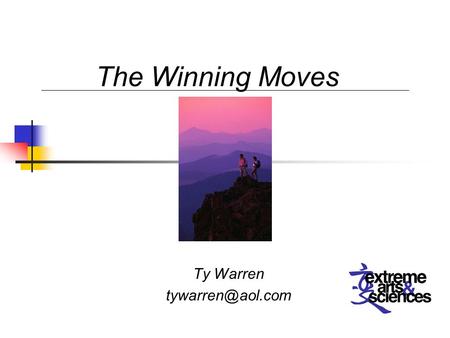 Ty Warren The Winning Moves. What generates productivity and management success? The Winning Moves.