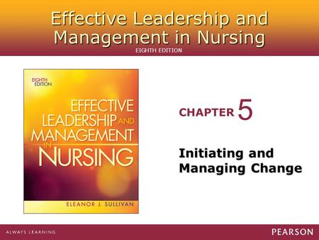 5 Initiating and Managing Change.