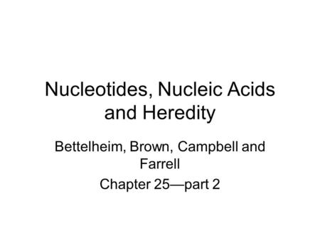 Nucleotides, Nucleic Acids and Heredity