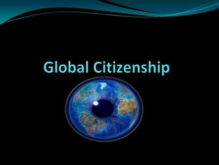 What does the word globalization mean? Globalization means that we are linked to others on every continent: Socially through the media and telecommunications.