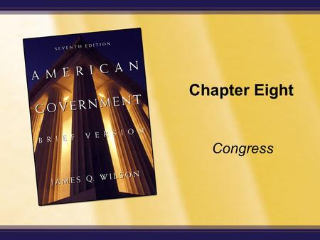 Chapter Eight Congress. Copyright © Houghton Mifflin Company. All rights reserved. 8-2 Enduring Questions Are the members of Congress representative of.