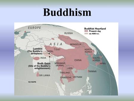 Buddhism. Buddha The man who became known as Buddha was born in 563 BC and was the prince named Siddhartha Gautama.