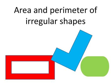 Area and perimeter of irregular shapes. 19yd 30yd 37yd 23 yd What is the perimeter of this irregular shape? To find the perimeter, you first need to make.