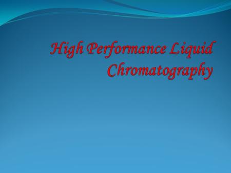 High Performance Liquid Chromatography