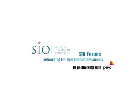 SIO Forum: Networking For Operations Professionals In partnership with.