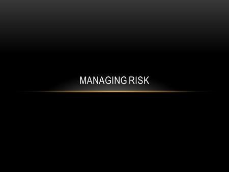 MANAGING RISK. CYBER CRIME The use of the internet and developments in IT bring with it a risk of cyber crime. Credit card details are stolen, hackers.