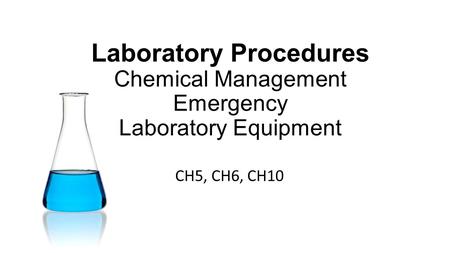 Laboratory Procedures Chemical Management Emergency Laboratory Equipment m.inmagine.com CH5, CH6, CH10.