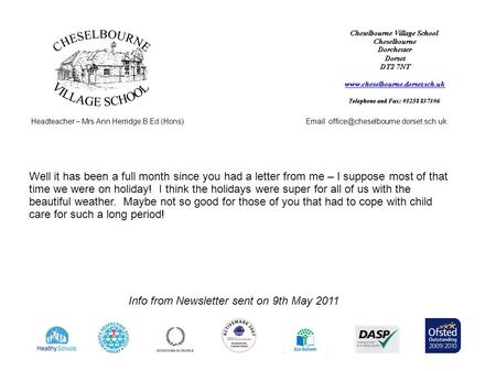 Headteacher – Mrs Ann Herridge B.Ed (Hons) Info from Newsletter sent on 9th May 2011 Well it has been a full month.