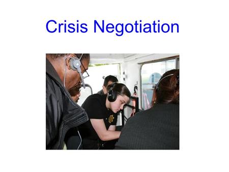 Crisis Negotiation. Categories of Hostage Takers Mentally Disturbed Most common type of hostage situation (52%). Common Types Paranoid schizophrenia Depression.