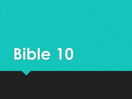 Bible 10. Bible Study  12 have not done an in-depth Bible study  Never  Not since GS or LS  Not with a group  12 have not done an in-depth Bible.