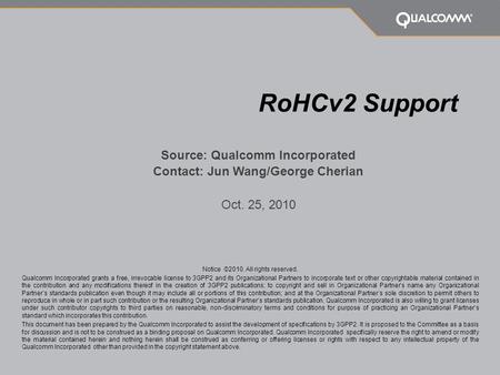 Background Both RoHCv1 and RoHC v2 are supported in 3GPP LTE R8 and R9