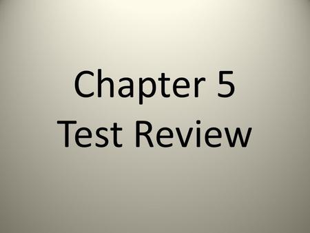 Chapter 5 Test Review. GIVEN: Name the vertex: Explain how you know: Name the axis of symmetry: Name the y-intercept: Graph the equation.