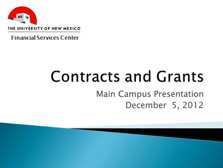 Main Campus Presentation December 5, 2012 Financial Services Center.