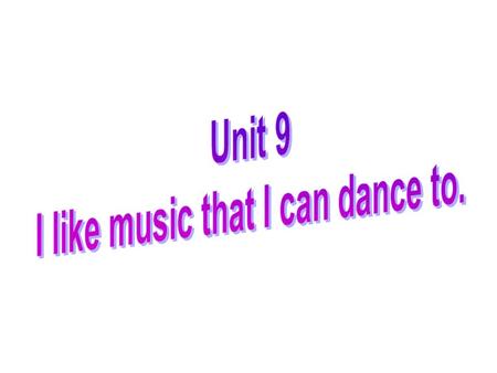 What kind of bands do you like? I love bands that… …play different kinds of songs. …play their own songs. …make us happy.