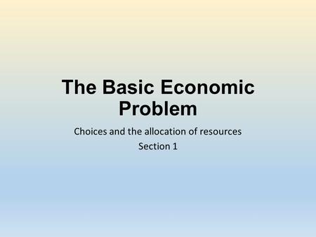 The Basic Economic Problem