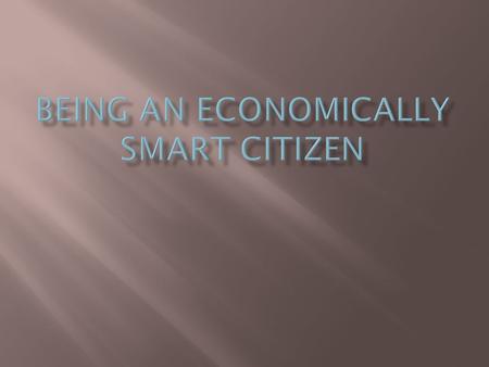  Every nation’s economy must answer four basic questions: 1. What goods and services and how much of them should be produced? -if more of one item is.