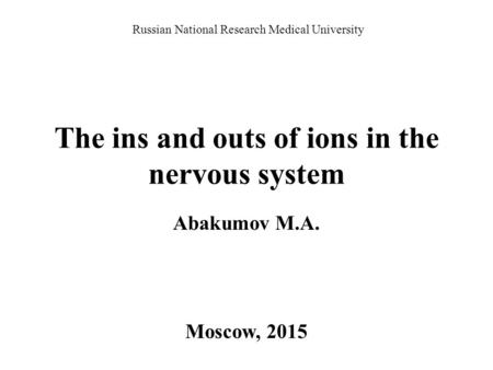 The ins and outs of ions in the nervous system