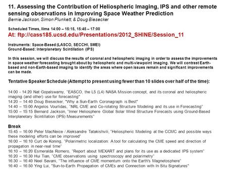 11. Assessing the Contribution of Heliospheric Imaging, IPS and other remote sensing observations in Improving Space Weather Prediction Bernie Jackson,