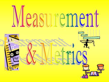 How Do You Measure Up? 10/13/15 Key Question: What does Mass, Volume and Distance measure? Initial Thoughts: