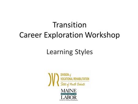 Transition Career Exploration Workshop Learning Styles.