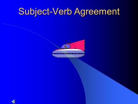 Subject-Verb Agreement Keep Your Eyes Open Although often overlooked, problems with Subject- Verb Agreement are REAL! Learn to spot and correct these.