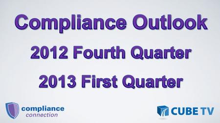 Fourth Quarter 2012 Troubled Debt Restructuring S.A.F.E. ACT Unlimited Share Insurance Coverage First Quarter 2013 CFPB NCUA.