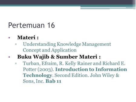 Pertemuan 16 Materi : Buku Wajib & Sumber Materi :