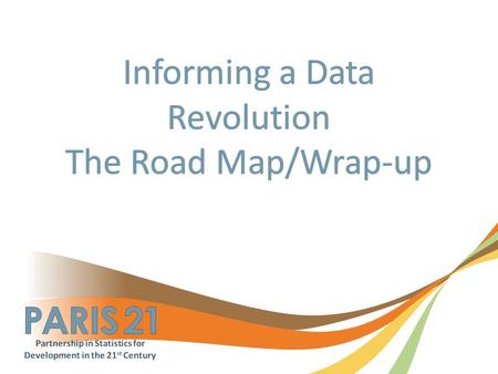 2  World is better informed than in 2000, but a lot more and better data is still needed  Need to make use of new sources of data, but also better document.