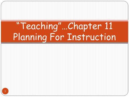 “Teaching”…Chapter 11 Planning For Instruction