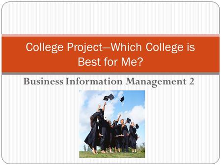 Business Information Management 2 College Project—Which College is Best for Me?