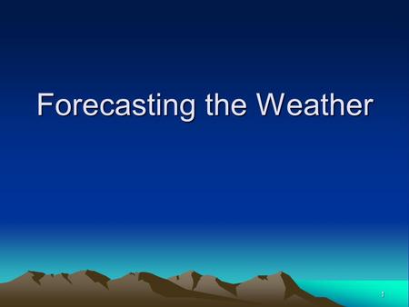 Forecasting the Weather