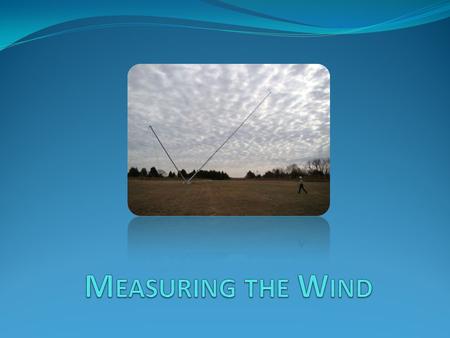 Build an Anemometer All the materials you need to build an anemometer are on the tables. Choose a table and start building using the directions on page.