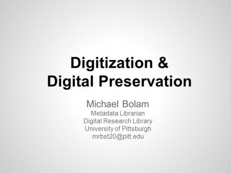 Digitization & Digital Preservation