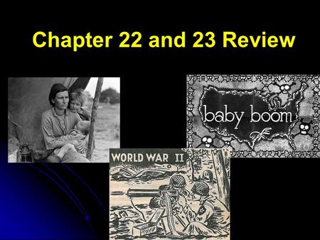 Chapter 22 and 23 Review Name 3 problems during the Great Depression. Banks failed Unemployment rose People went into debt.