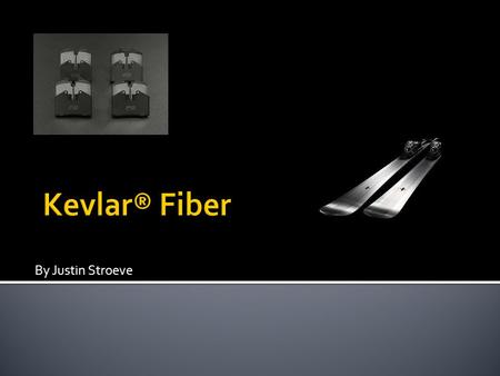 Kevlar® Fiber By Justin Stroeve.