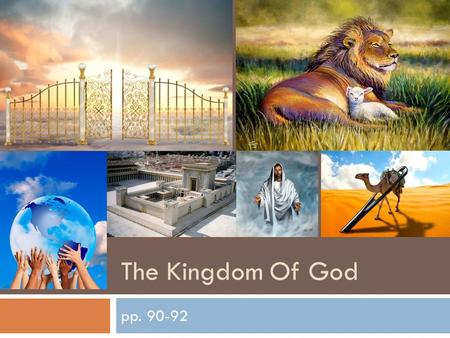 The Kingdom Of God pp. 90-92. Think/Pair/Share  How do you envision the “Kingdom of God”?  What is the second coming?  What are the End Times?